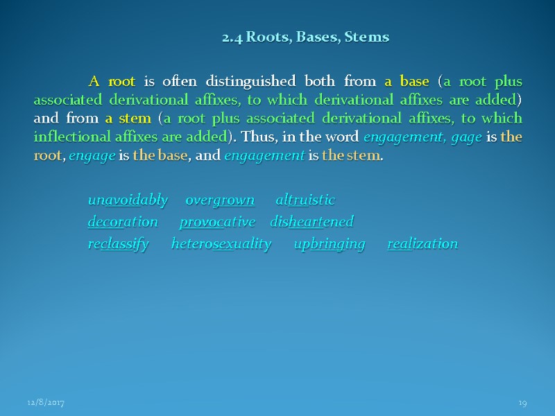 2.4 Roots, Bases, Stems   A root is often distinguished both from a